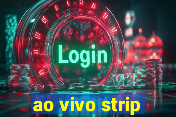 ao vivo strip